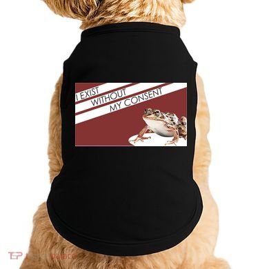 I Exist Without My Consent Funny Meme Frog Doggie Tank