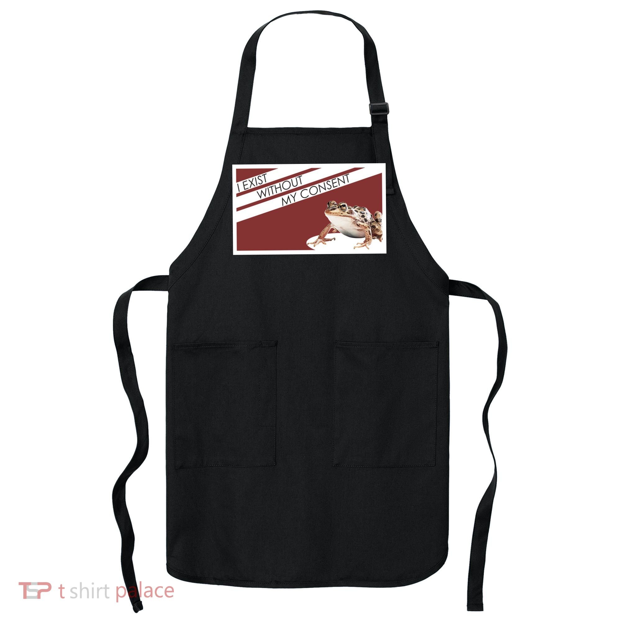 I Exist Without My Consent Funny Meme Frog Apron