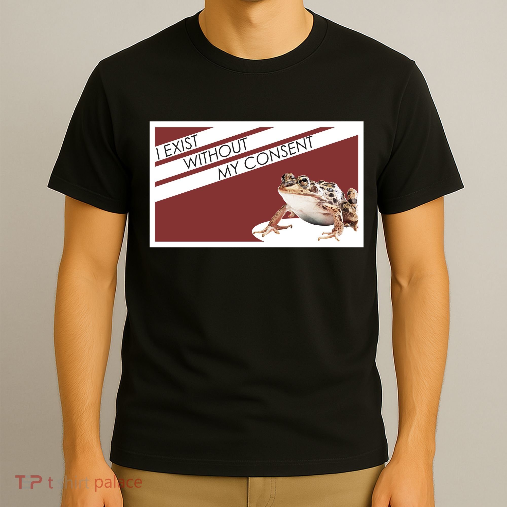 I Exist Without My Consent Funny Meme Frog T-Shirt