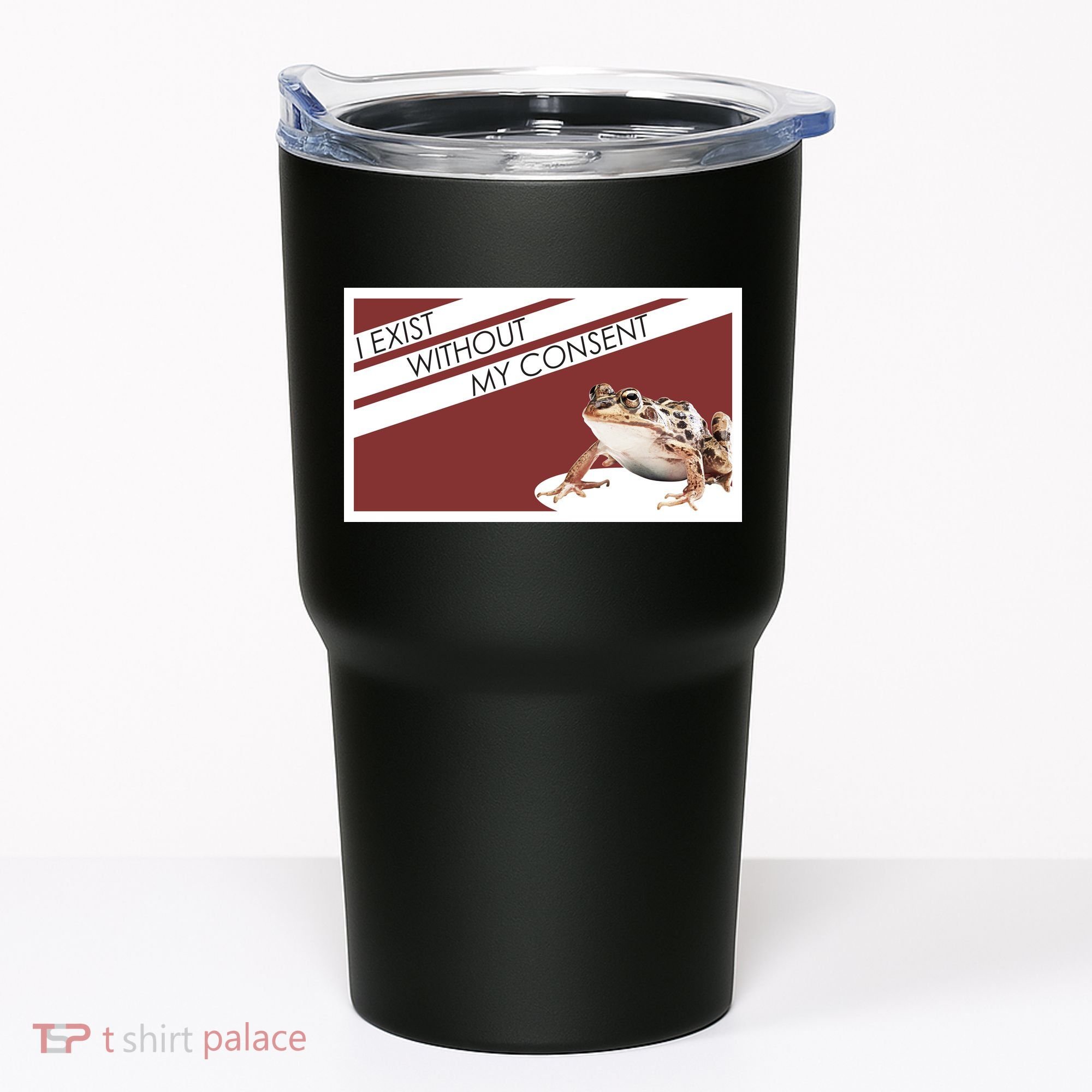 I Exist Without My Consent Funny Meme Frog Tumbler