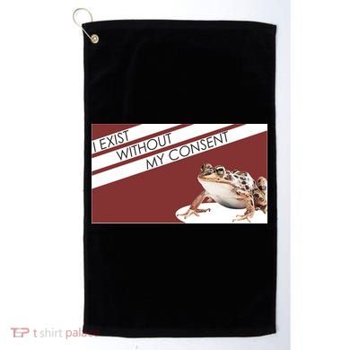 I Exist Without My Consent Funny Meme Frog Golf Towel