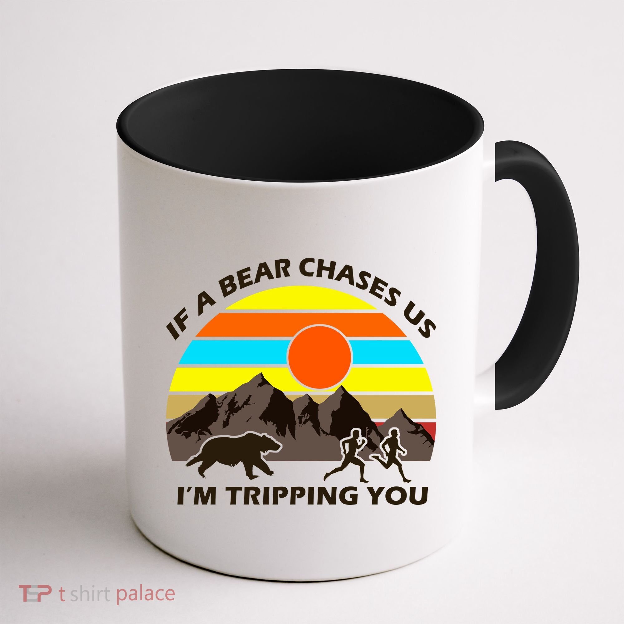If A Bear Chases Us I'm Tripping You Coffee Mug