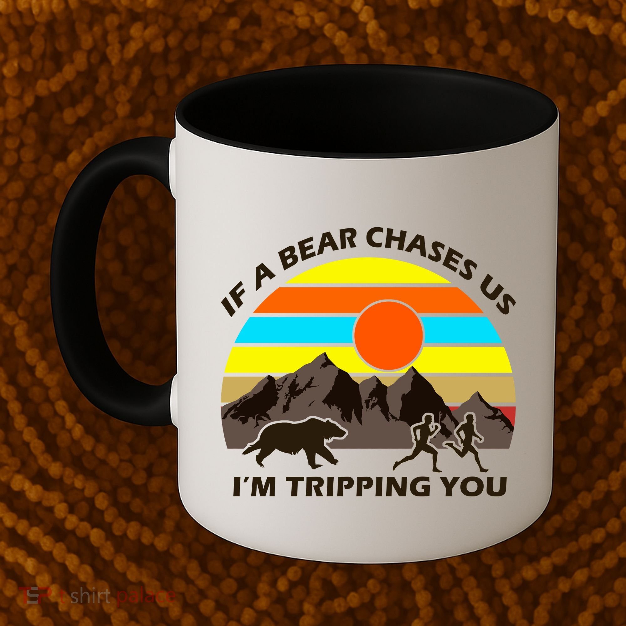 If A Bear Chases Us I'm Tripping You Coffee Mug