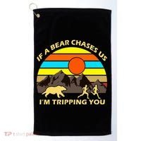 If A Bear Chases Us I'm Tripping You Golf Towel thumb 0