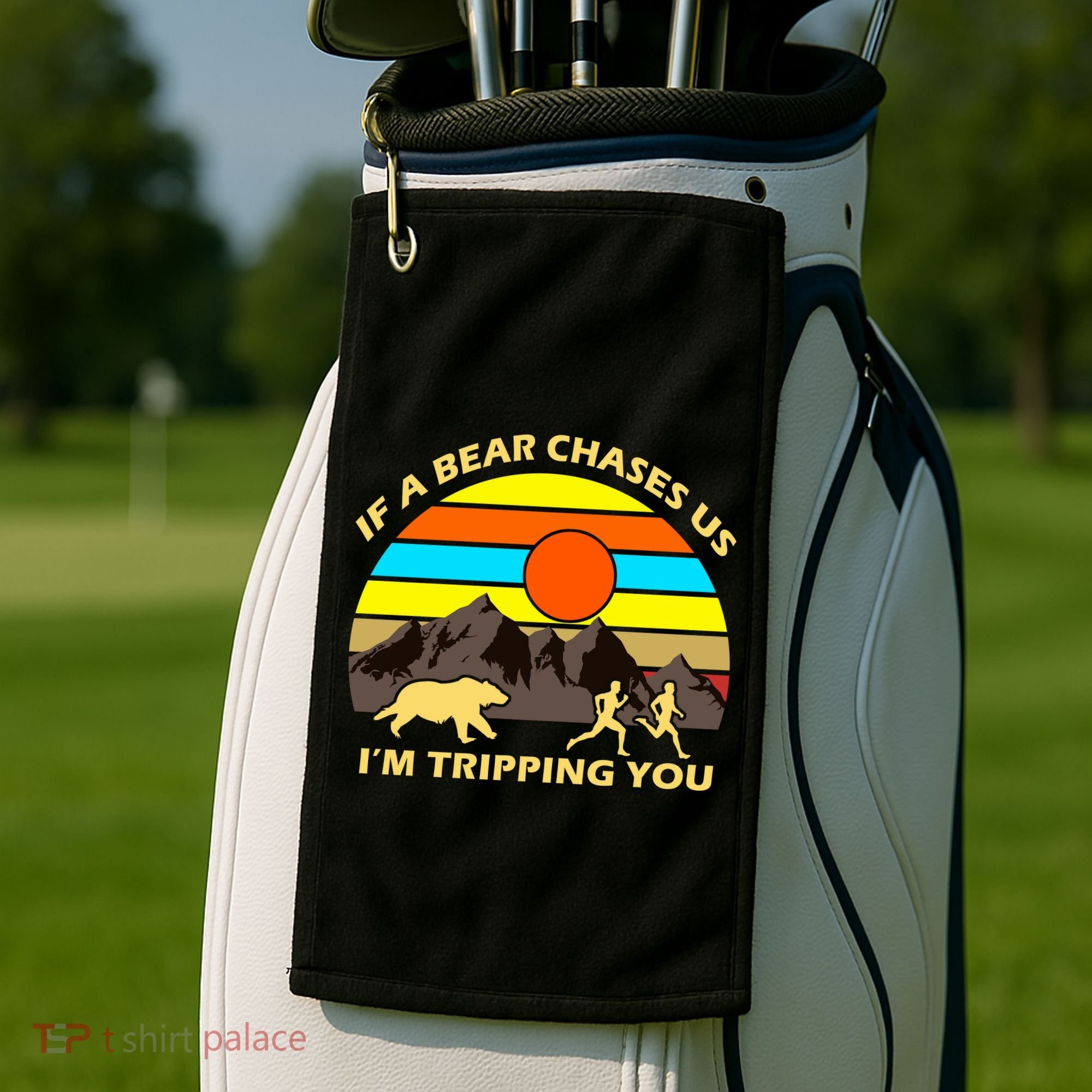 If A Bear Chases Us I'm Tripping You Golf Towel