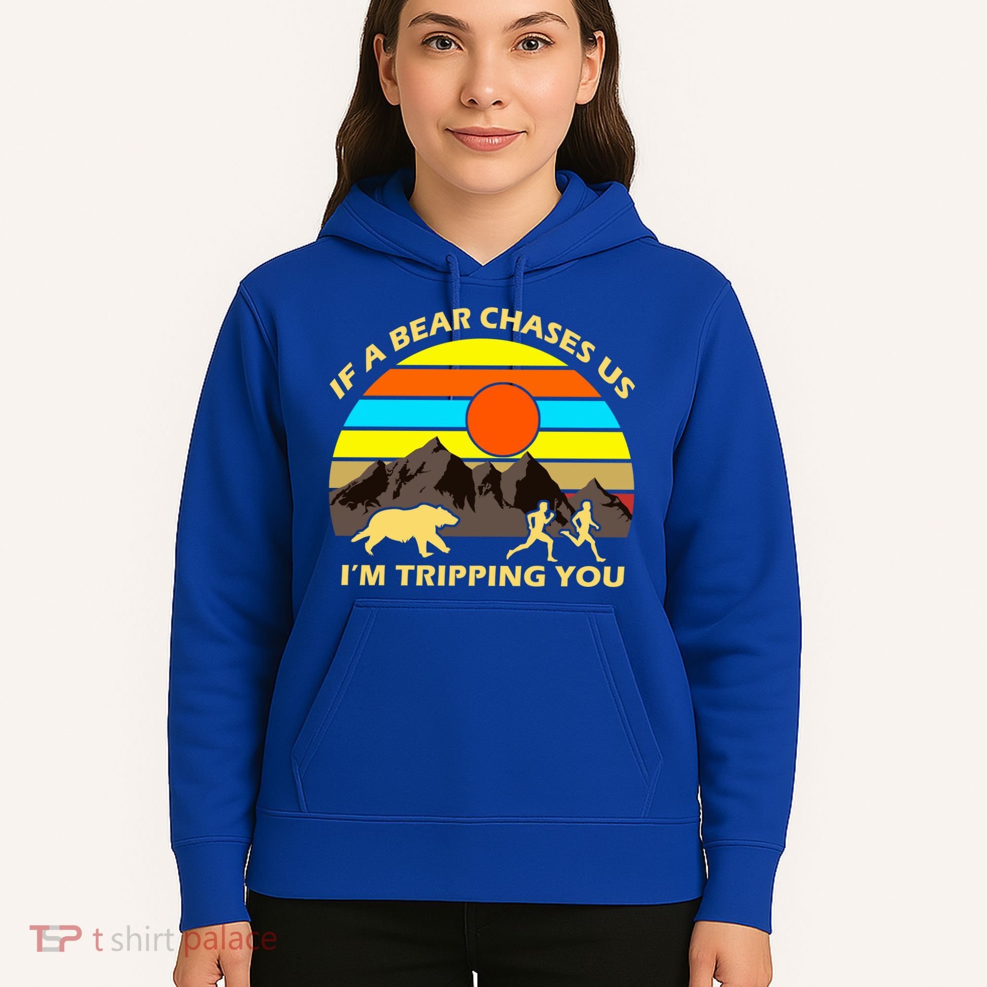 If A Bear Chases Us I'm Tripping You Hoodie