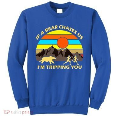 If A Bear Chases Us I'm Tripping You Sweatshirt