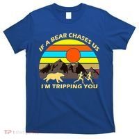 If A Bear Chases Us I'm Tripping You T-Shirt thumb 0