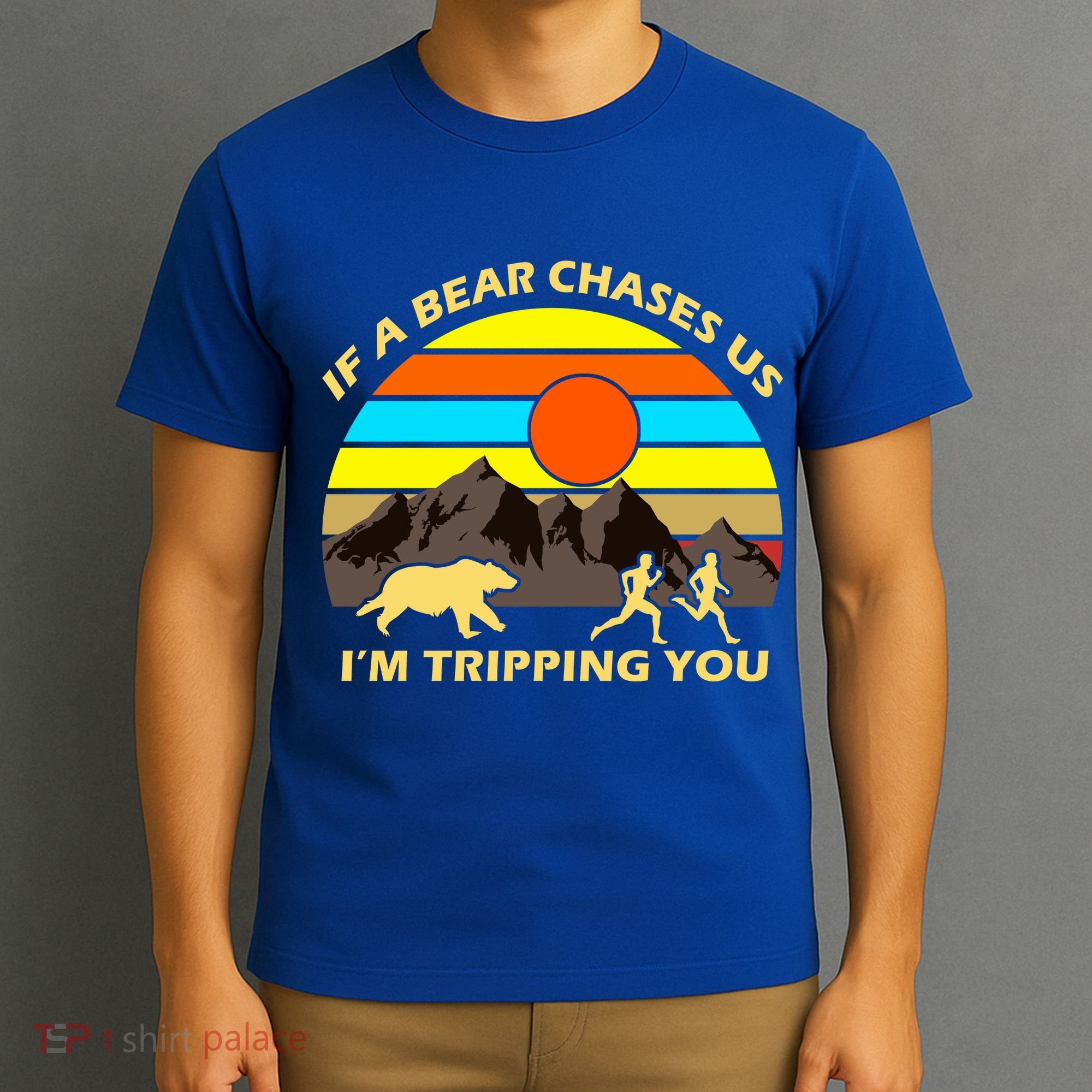If A Bear Chases Us I'm Tripping You T-Shirt