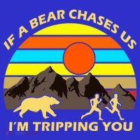 If A Bear Chases Us I'm Tripping You Button thumb 1