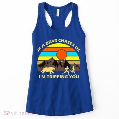 If A Bear Chases Us I'm Tripping You Women's Tank Top