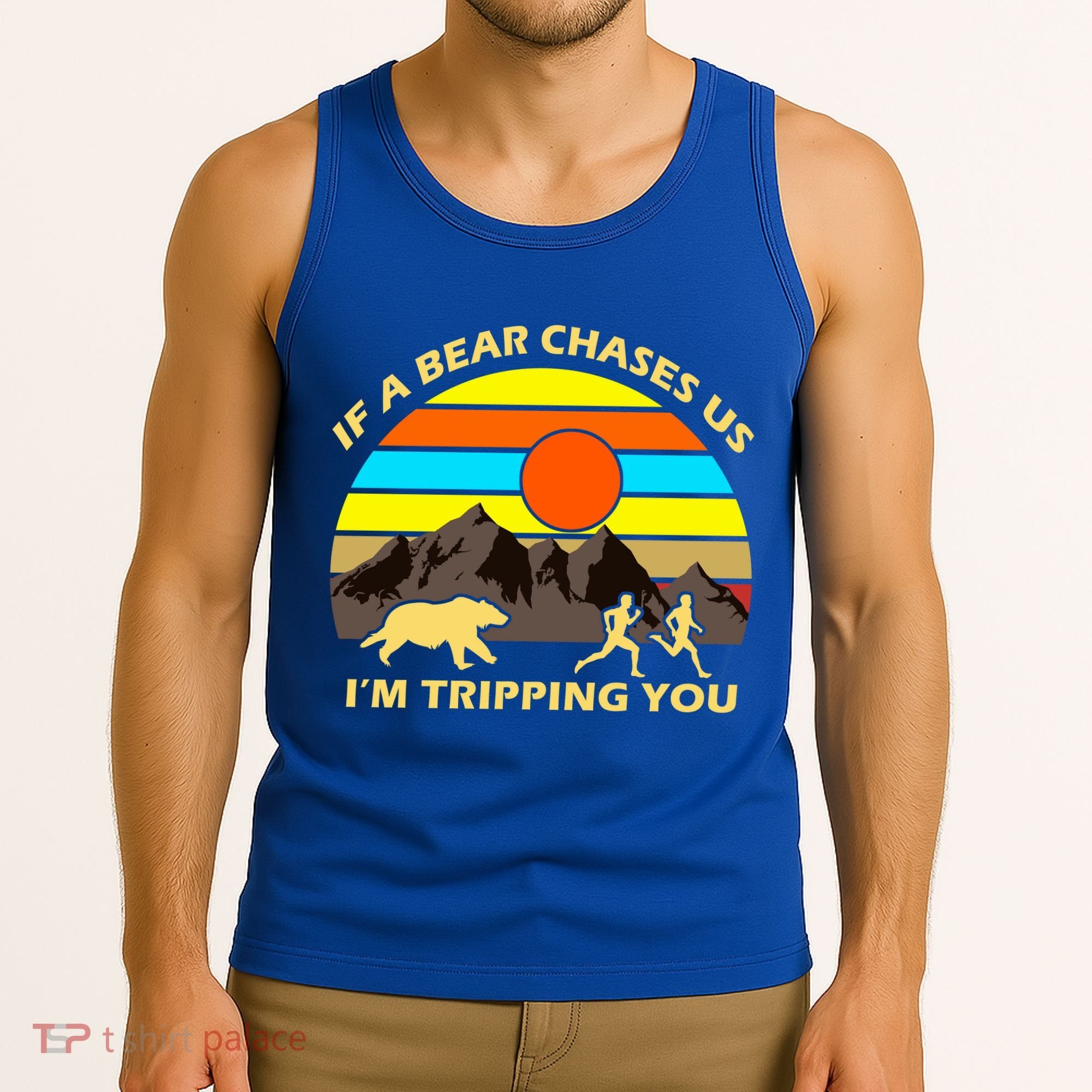 If A Bear Chases Us I'm Tripping You Tank Top