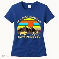 If A Bear Chases Us I'm Tripping You Women's T-Shirt thumb 0
