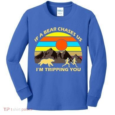 If A Bear Chases Us I'm Tripping You Kids Long Sleeve Shirt