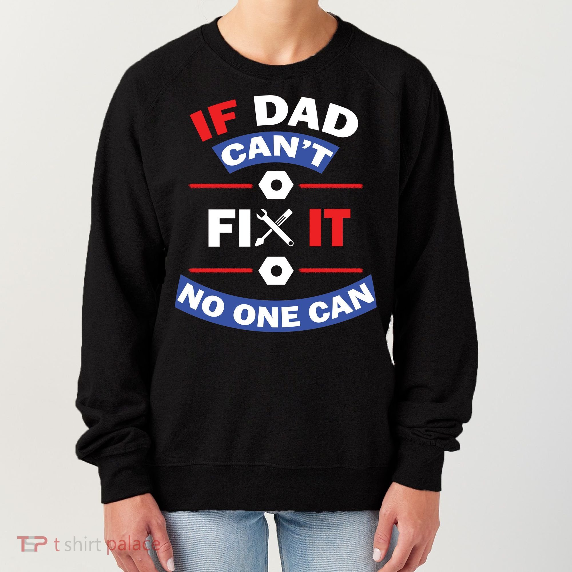 If Dad Can't Fix It No One Can Women's Sweatshirt