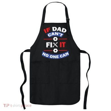 If Dad Can't Fix It No One Can Apron