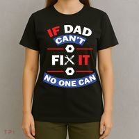 If Dad Can't Fix It No One Can T-Shirt thumb 4