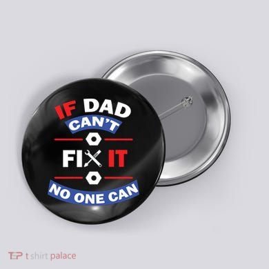 If Dad Can't Fix It No One Can Button