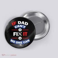If Dad Can't Fix It No One Can Button thumb 0