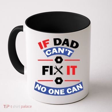 If Dad Can't Fix It No One Can Coffee Mug