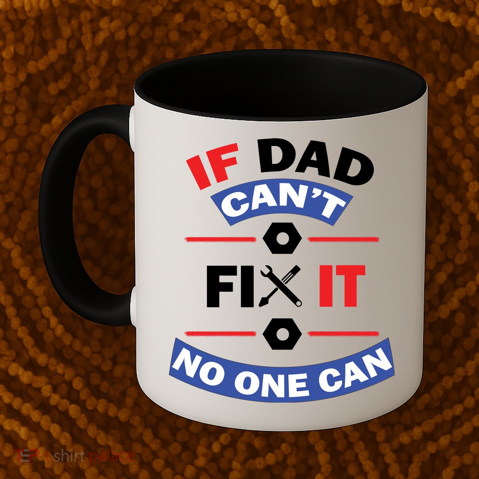 If Dad Can't Fix It No One Can Coffee Mug