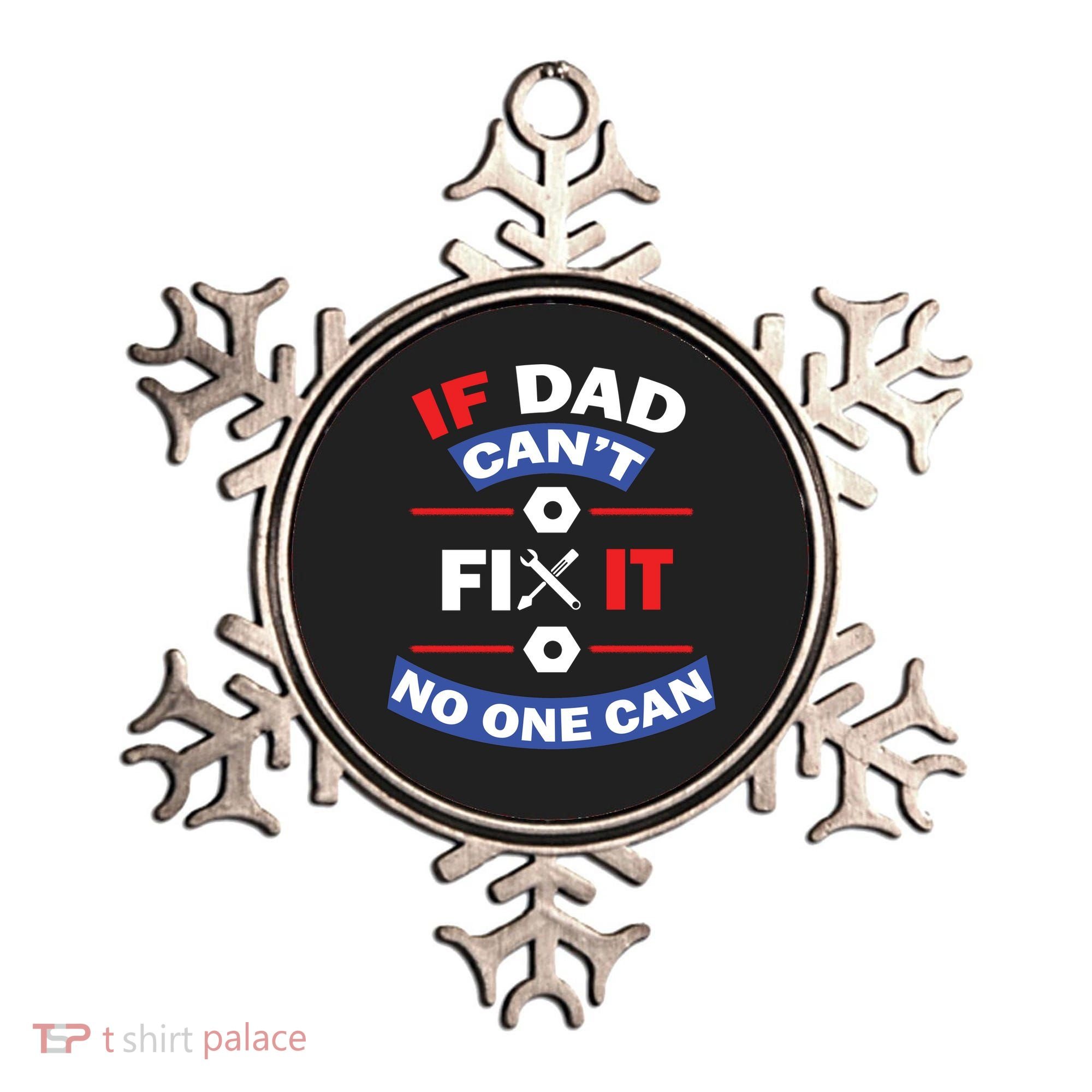 If Dad Can't Fix It No One Can Ornament
