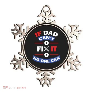 If Dad Can't Fix It No One Can Ornament
