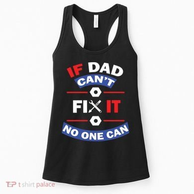 If Dad Can't Fix It No One Can Women's Tank Top