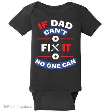 If Dad Can't Fix It No One Can Baby Bodysuit