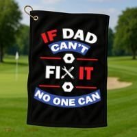 If Dad Can't Fix It No One Can Golf Towel thumb 1