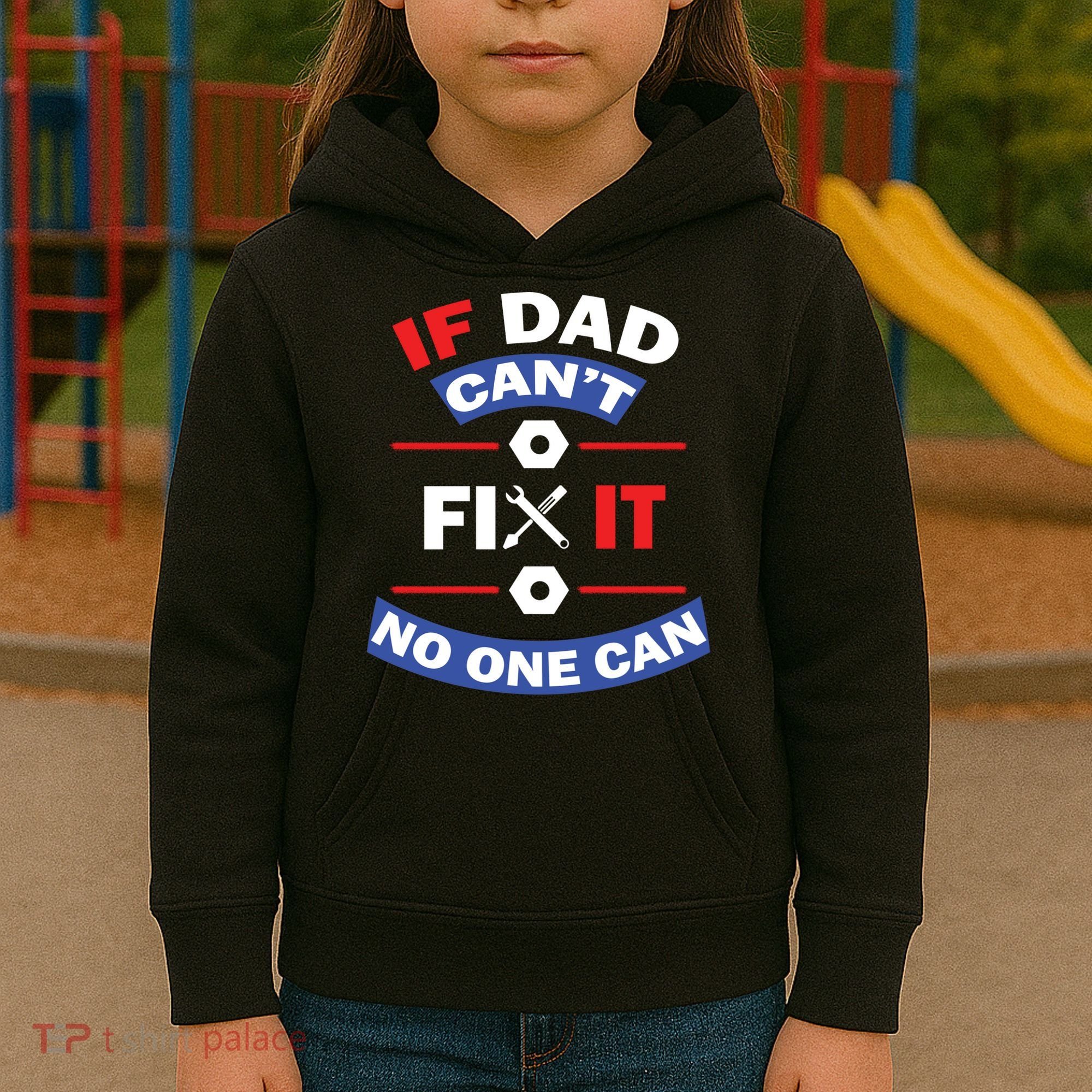 If Dad Can't Fix It No One Can Kids Hoodie