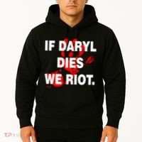 If Daryl Dies We Riot Hoodie thumb 2
