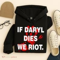 If Daryl Dies We Riot Hoodie thumb 4