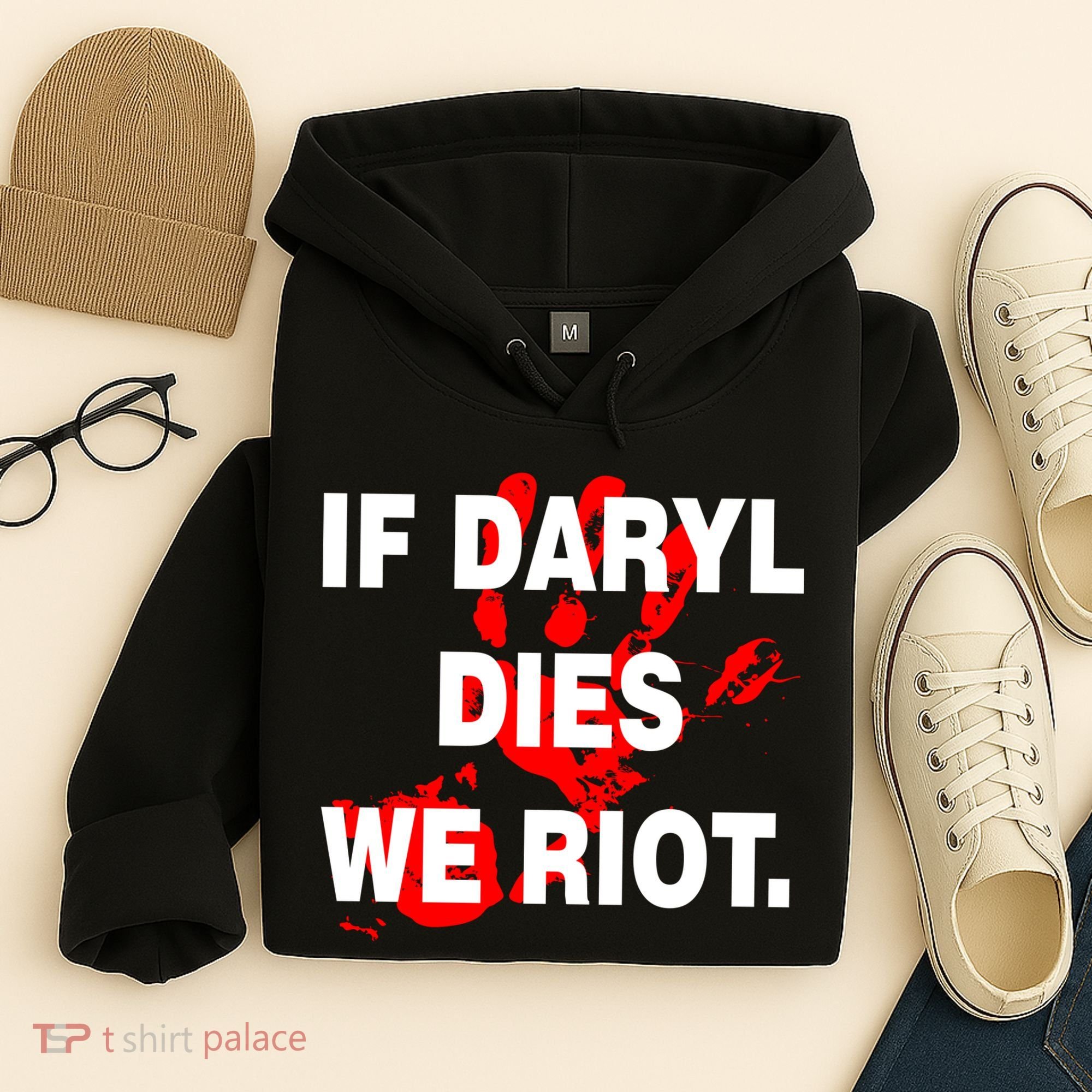 If Daryl Dies We Riot Hoodie