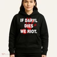 If Daryl Dies We Riot Hoodie thumb 5