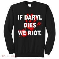 If Daryl Dies We Riot Sweatshirt thumb 0
