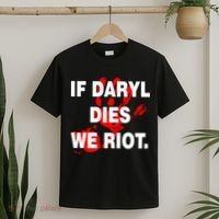 If Daryl Dies We Riot T-Shirt thumb 2