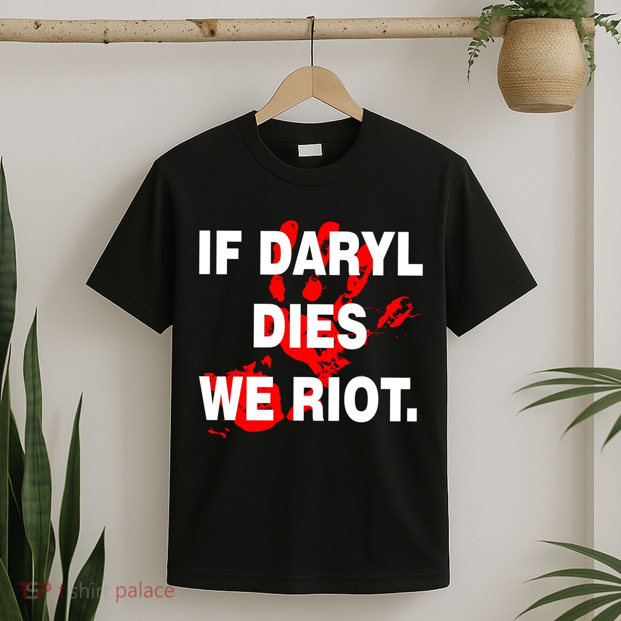 If Daryl Dies We Riot T-Shirt