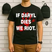 If Daryl Dies We Riot T-Shirt thumb 6