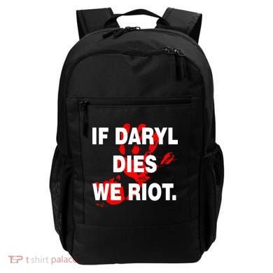 If Daryl Dies We Riot Backpack