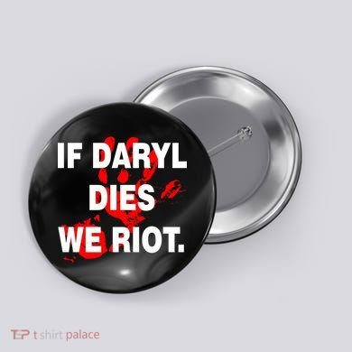 If Daryl Dies We Riot Button