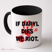If Daryl Dies We Riot Coffee Mug thumb 0