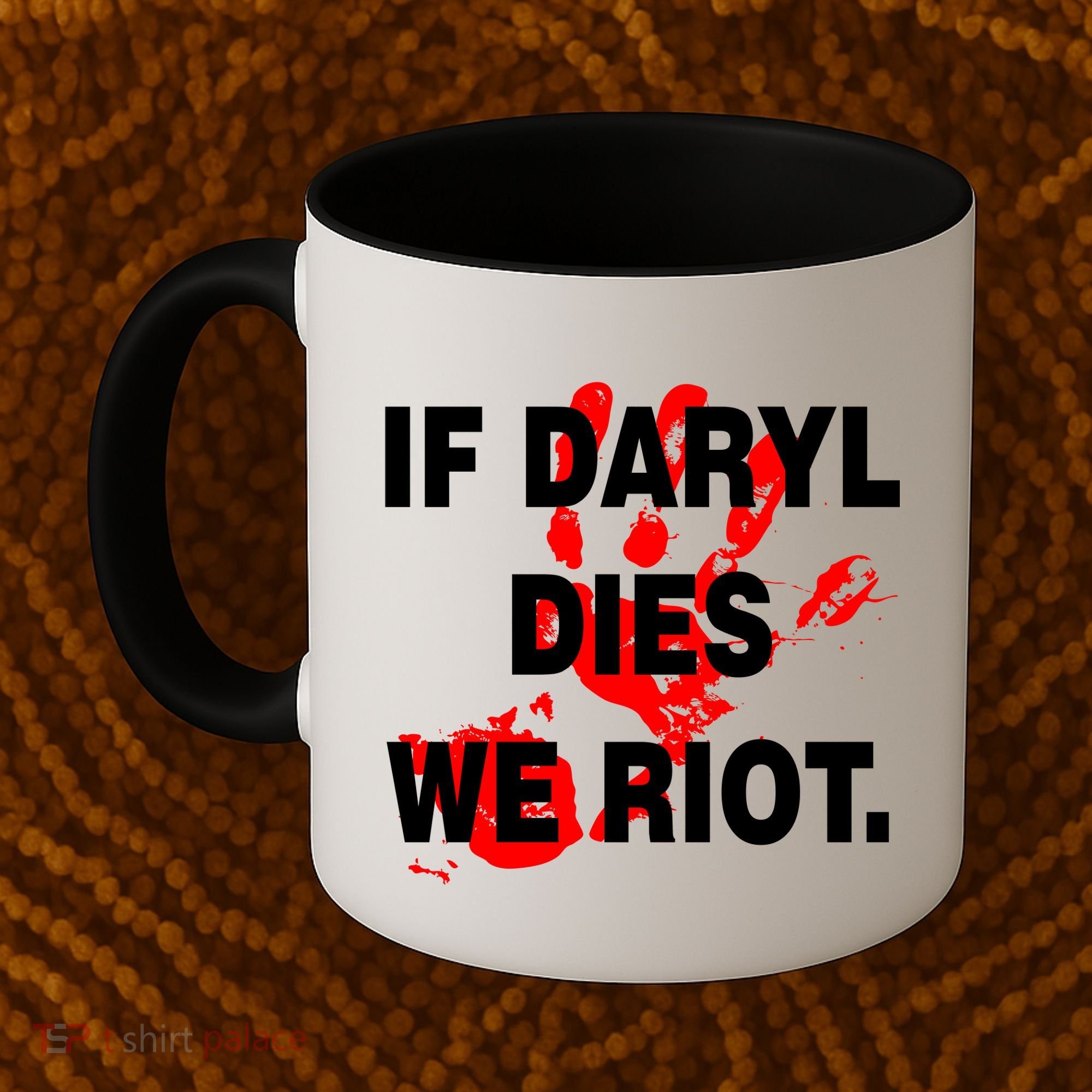 If Daryl Dies We Riot Coffee Mug
