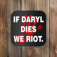 If Daryl Dies We Riot Coaster thumb 0