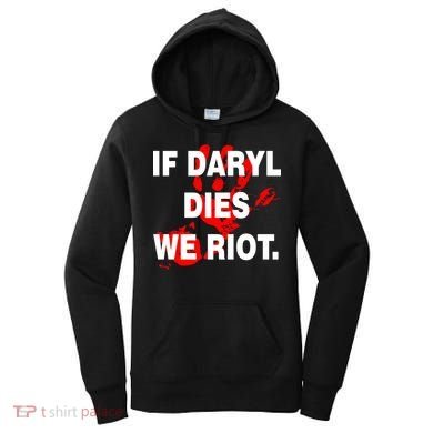 If Daryl Dies We Riot Women's Hoodie