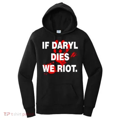 If Daryl Dies We Riot Women's Hoodie