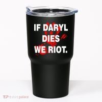 If Daryl Dies We Riot Tumbler thumb 0
