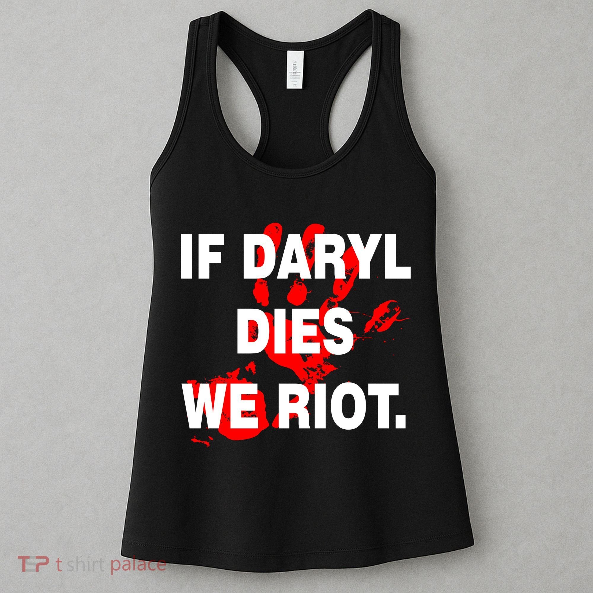 If Daryl Dies We Riot Women's Tank Top