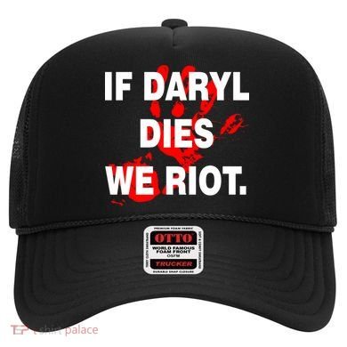 If Daryl Dies We Riot Hat