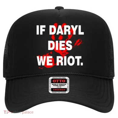 If Daryl Dies We Riot Hat